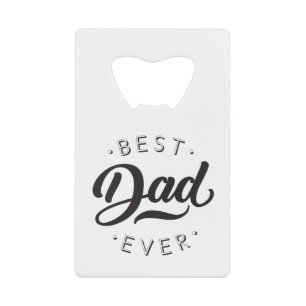 Best Dad Ever Father's Day Gift Happy Dad's Day Credit Card Bottle Opener