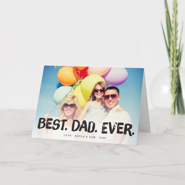 Best Dad Ever Father's Day Photo Greeting Card (Front)