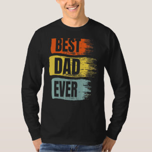 Best Dad Ever Fathers Day Retro Cool Father Daddy T-Shirt
