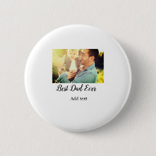 Best dad ever father's day son daughter papa dad p 2 inch round button