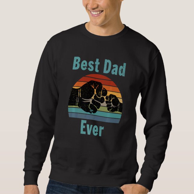 Best Dad Ever Father's Day Sweatshirt (Front)