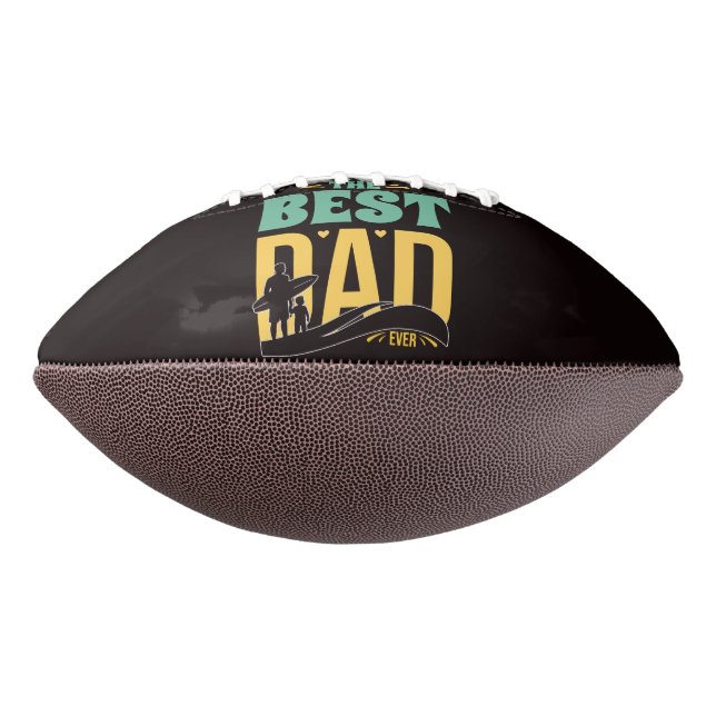 Best Dad Ever Football (Rotated 270)