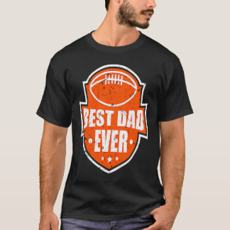 Best Dad Ever Football Style Best Daddy T-Shirt