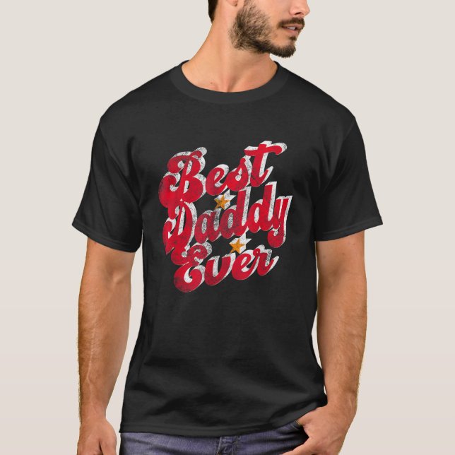 Best Dad Ever for Father s Day Daddy retro design  T-Shirt (Front)