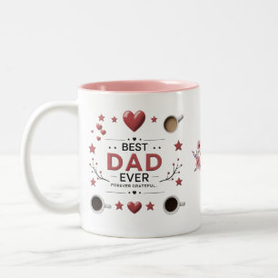 Best Dad Ever – Forever Grateful, Dad Two-Tone Coffee Mug