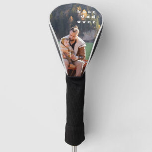 Best Dad Ever Full Photo Personalized Overlay Golf Head Cover