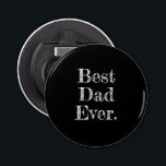 Best Dad Ever Hand Drawn Typography Black Bottle Opener<br><div class="desc">White “Best Dad Ever“ with hand drawn serif typography on a solid black background.</div>