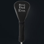 Best Dad Ever Hand Drawn Typography Black Golf Head Cover<br><div class="desc">White “Best Dad Ever“ with hand drawn serif typography on a solid black background.</div>