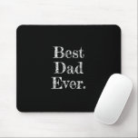 Best Dad Ever Hand Drawn Typography Black Mouse Pad<br><div class="desc">White “Best Dad Ever“ with hand drawn serif typography on a solid black background.</div>