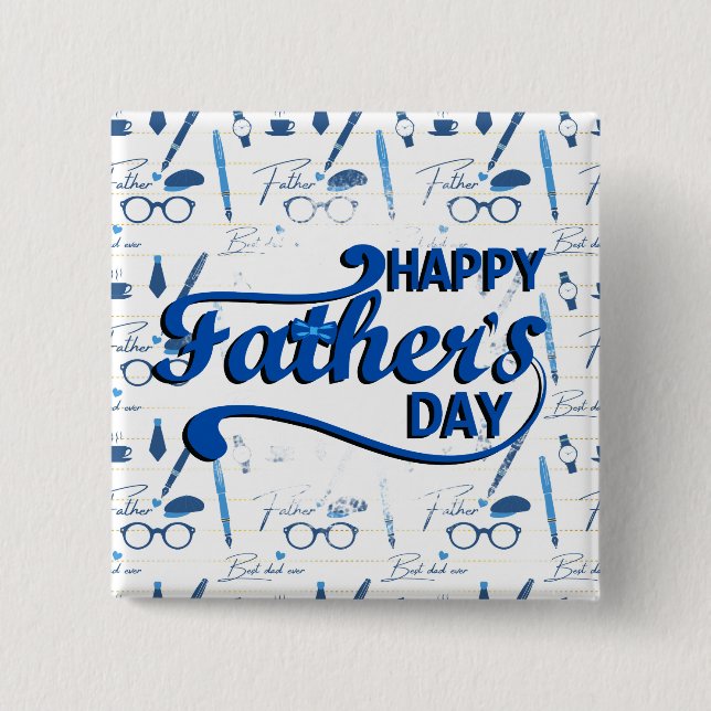 Best Dad Ever, Happy Father's  Day 2 Inch Square Button (Front)