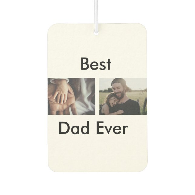 best dad ever happy father's day add your photo  air freshener (Front)