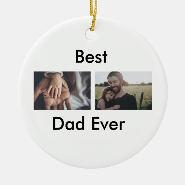 best dad ever happy father's day add your photo  ceramic ornament (Front)