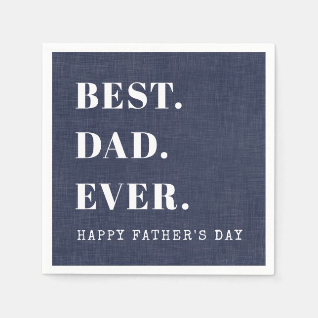  Best Dad Ever Happy Fathers Day Napkin (Front)