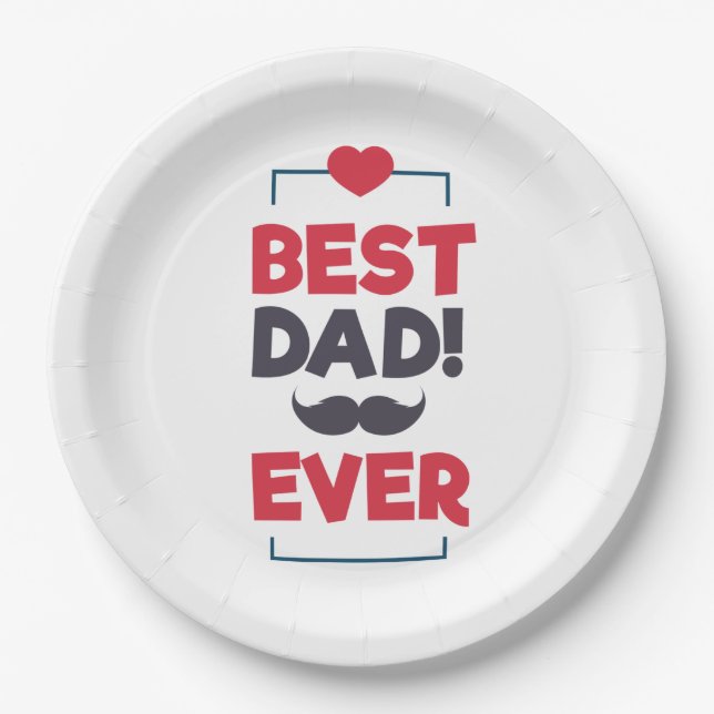Best Dad Ever Happy Father's Day | Paper Plate (Front)