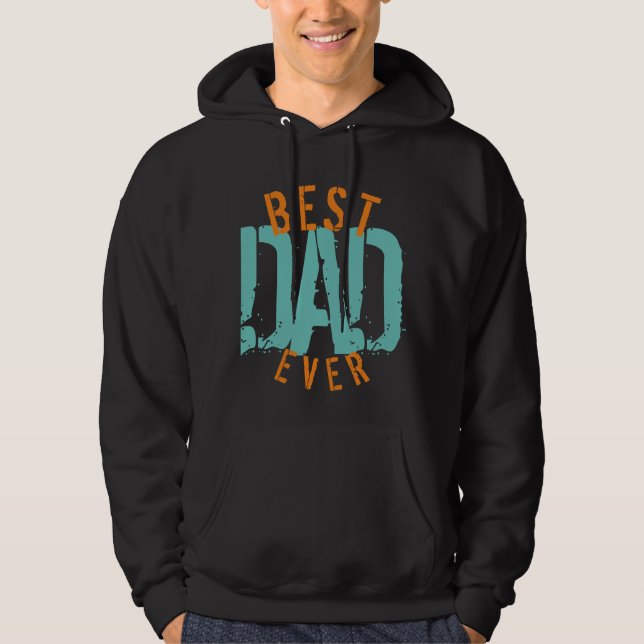 BEST DAD EVER  HOODIE (Front)