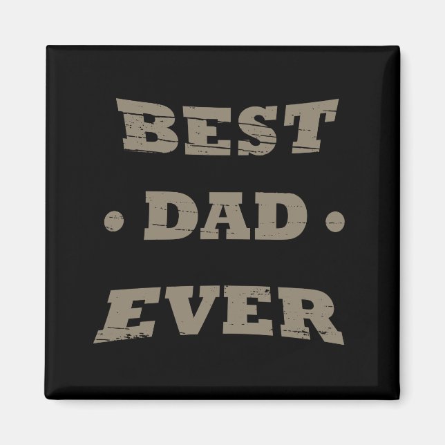 Best dad ever magnet (Front)