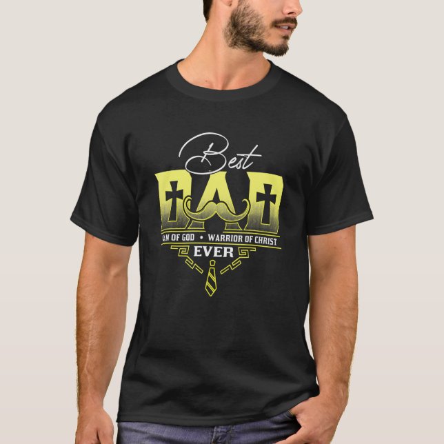 Best Dad Ever Man Of God Warrior Of Christ Mens T-Shirt (Front)