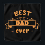 Best Dad Ever | Meaningful Gift | For Dad  Bandana<br><div class="desc">Show dad how much you love him with this unique custom gift best dad. PERFECT GIFT: Great for gifting to a dad. It is also especially suitable for birthdays, greenhouses, Father’s Day, Thanksgiving, Christmas and other important festivals, as a heart-packed gift for your important people. This makes one of the...</div>