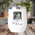 Best Dad Ever Minimalistic Photo<br><div class="desc">Celebrate the best dad ever with our minimalistic thermal wine tumbler! This sleek and modern design features the heartfelt message "Best Dad Ever" alongside your favourite photo, creating a personalized gift that's both stylish and functional. Perfect for keeping wine or any beverage at the ideal temperature, this high-quality thermal tumbler...</div>