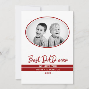 Best Dad Ever Moden Red Script Father`s Day Photo Card