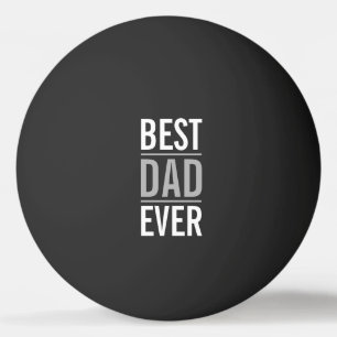 Best Dad Ever   Modern Black Ping Pong Ball