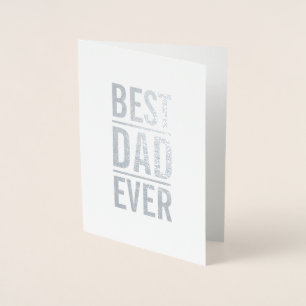 Best Dad Ever Modern Bold Typography Silver Foil Card