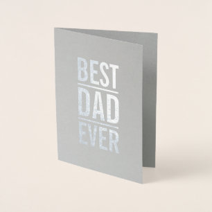 Best Dad Ever   Modern Bold Typography Silver Foil Card