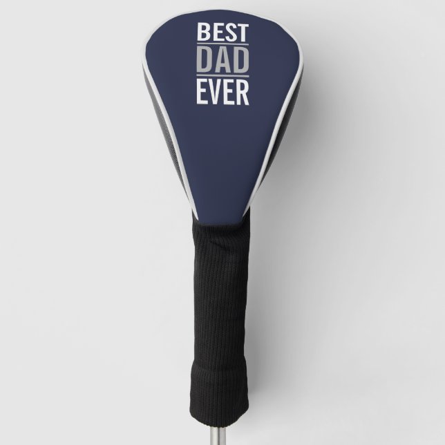 Best Dad Ever | Modern Navy Blue Golf Head Cover (Front)