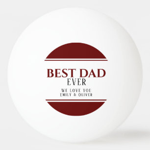 Best Dad Ever Modern Red Black Father`s Day Ping Pong Ball