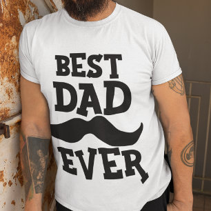 BEST DAD EVER MOUSTACHE Father's Day T-Shirt