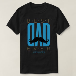 Best Dad Ever Mustache Blue Black Gold Name Custom T-Shirt
