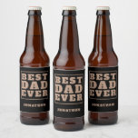 Best Dad Ever Name Typography Black Beer Bottle Label<br><div class="desc">A personal touch to add to your bottle gifts for your father with these labels with Best Dad Ever in bold typography and dad's name, which you can easily personalise, in dark cream text on a black background. Text and background colours can be changed to different ones if you wish...</div>