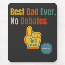 Best Dad Ever. No Debate. Quote Mouse pad