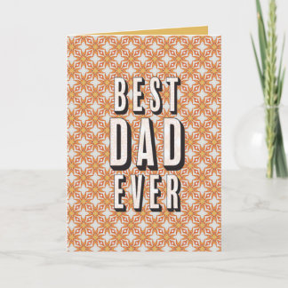Best Dad Ever Orange and Gold Pattern Father's Day Card