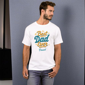 Best Dad Ever | Personalized Father's Day Gift T-Shirt