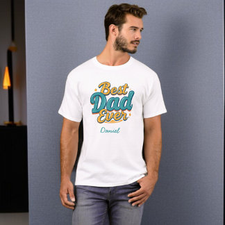 Best Dad Ever | Personalized Father's Day T-Shirt
