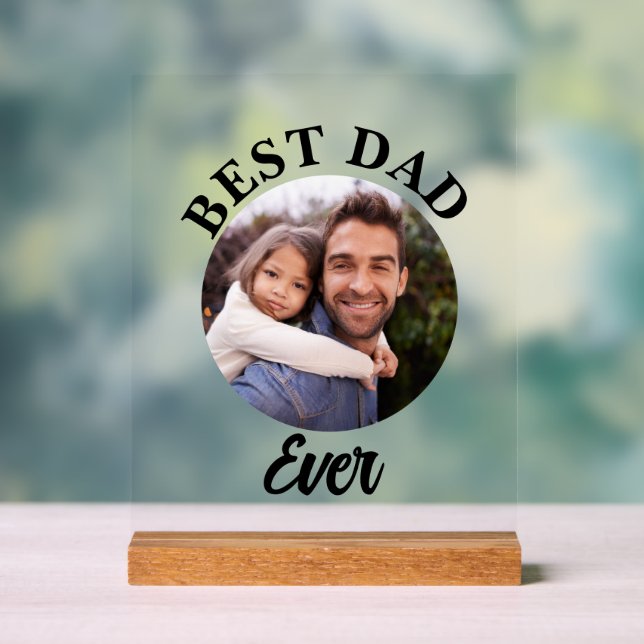 Best Dad Ever Personalized Photo Template Acrylic Sign (Neutral)