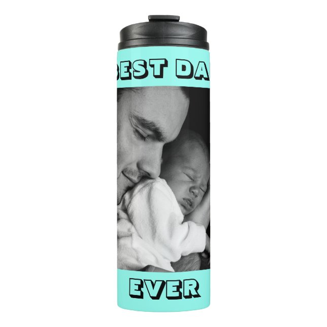 Best Dad Ever | Personalized Photo  Thermal Tumbler (Front)