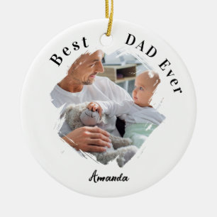 Best Dad Ever Photo Ceramic Ornament