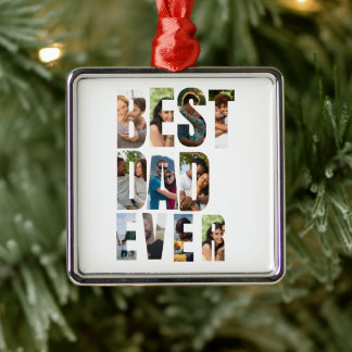 Best Dad Ever | Photo Collage Placeholder Template Metal Ornament