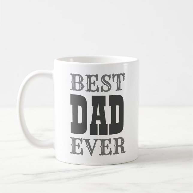 \Best Dad Ever Quote Grey Typography Fathers Day Coffee Mug (Left)