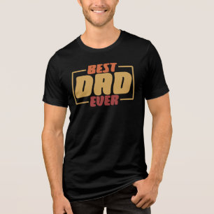 Best Dad Ever Retro Typography Father Gift Tri-Blend Shirt
