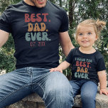Best Dad Ever Retro Vintage Font Father's Day T-Shirt<br><div class="desc">Best dad ever shirt with customizable established date in retro font and colours. Find a matching design for a child "I have the best dad ever" in my collection "daddy and me designs".</div>