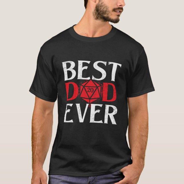 Best Dad Ever - RPG Tabletop Games D20 Tabletop T-Shirt (Front)