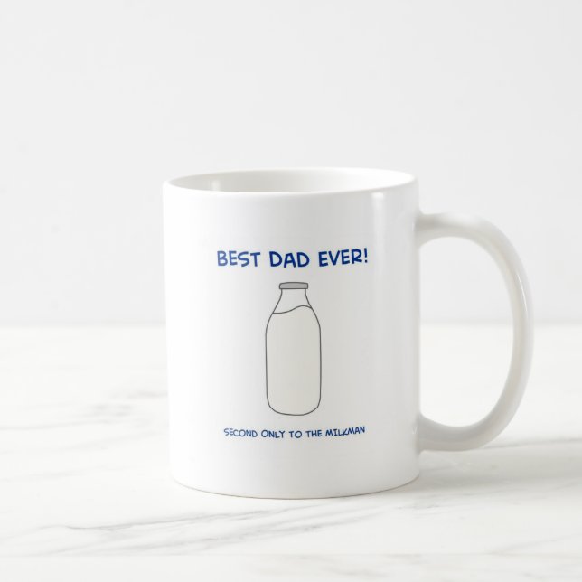 Best Dad Ever - Second Only to the Milkman Mug (Right)