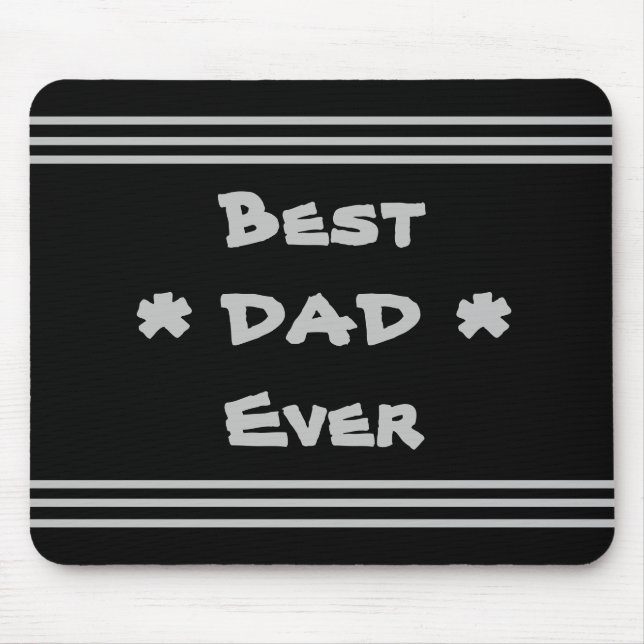 'Best Dad Ever' Simple Elegant Modern Black & Grey Mouse Pad (Front)
