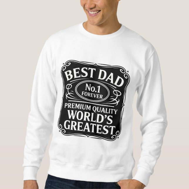 Best Dad Ever Sweatshirt (Front)
