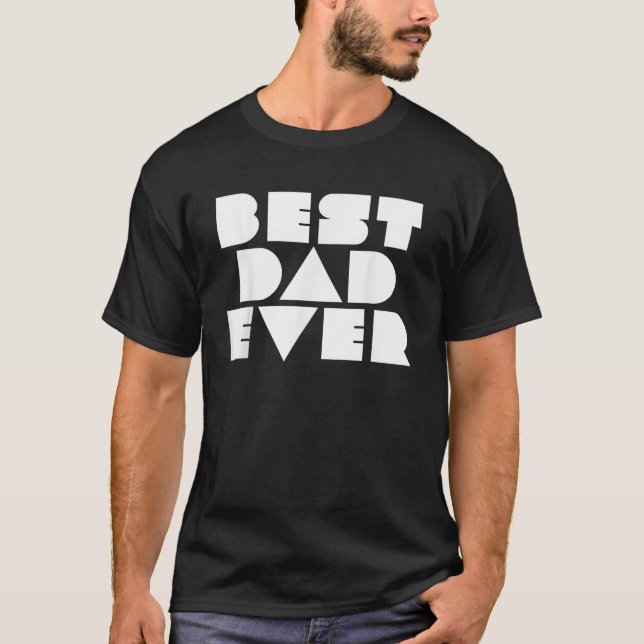 BEST DAD EVER  T-Shirt (Front)