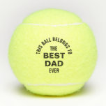 Best Dad Ever Tennis Balls<br><div class="desc">A fun custom tennis ball for your father featuring "This Ball Belongs to the Best Dad Ever" and a personalized message such as "Happy Birthday, " "Happy Father's Day, " "Merry Christmas, " etc.,  followed by an xoxo signature of names.</div>