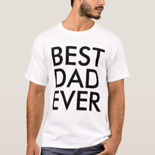 Best dad ever Tshirt